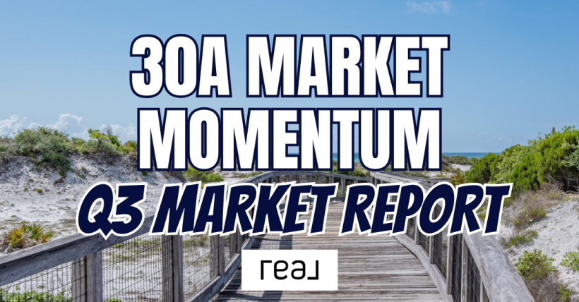 30A Real Estate Market Report Q3 2025 | Trends, Prices & Insights